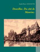 Couverture du livre « Douzillac du côté de Mauriac » de Andre-Pierre Chavatte aux éditions Books On Demand