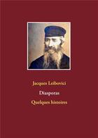Couverture du livre « Diasporas ; quelques histoires » de Jacques Leibovici aux éditions Books On Demand