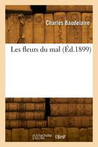 Couverture du livre « Les fleurs du mal » de Charles Baudelaire aux éditions Hachette Bnf