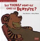 Couverture du livre « Tigres vont-ils chez le dentiste (les) » de Docteur Ehrlich aux éditions Oskar