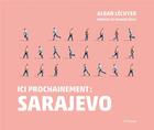 Couverture du livre « Ici prochainement Sarajevo » de Alban Lecuyer aux éditions Intervalles