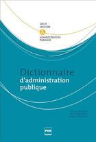 Couverture du livre « Dictionnaire d'administration publique » de  aux éditions Pu De Grenoble