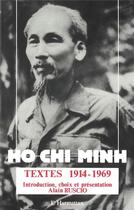 Couverture du livre « Ho chi minh ; textes, 1914- 1969 » de Alain Ruscio aux éditions L'harmattan