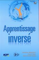 Couverture du livre « Apprentissage inversé » de Jonathan Bergmann et Aaron Sams aux éditions Reynald Goulet