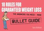 Couverture du livre « 10 Rules for Guaranteed Weight Loss: Bullet Guides » de Kirkham Sara aux éditions Hodder Education Digital