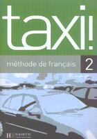Couverture du livre « TAXI ! 2 ; methode de francais » de Robert Menand aux éditions Hachette Fle