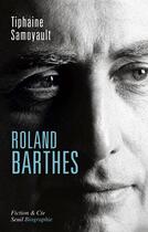 Couverture du livre « Roland Barthes » de Tiphaine Samoyault aux éditions Seuil
