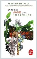 Couverture du livre « Carnets de voyage d'un botaniste » de Jean-Marie Pelt aux éditions Le Livre De Poche