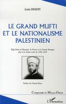 Couverture du livre « Le grand mufti et le nationalisme palestinien » de Louise Denisty aux éditions L'harmattan