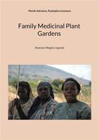 Couverture du livre « Family medicinal plant gardens : Rwenzori region, Uganda » de Rudolphe Lemmens et Monik Adriaens aux éditions Books On Demand