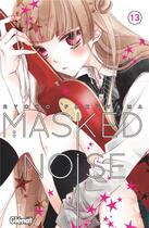 Couverture du livre « Masked noise Tome 13 » de Ryoko Fukuyama aux éditions Glenat