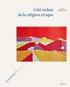 Couverture du livre « Ete indien de la religion civique » de Deshours Nadine aux éditions Ausonius