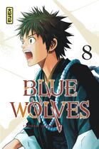 Couverture du livre « Blue wolves Tome 8 » de Tsuyoshi Yasuda aux éditions Kana