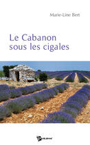 Couverture du livre « Le cabanon sous les cigales » de Marie-Line Bert aux éditions Publibook