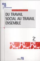 Couverture du livre « Du travail social au travail ensemble (2e édition) » de Fabrice Dhume-Sonzogni aux éditions Ash