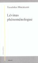 Couverture du livre « Levinas phenomenologue » de Yasuhiko Murakami aux éditions Millon