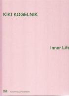 Couverture du livre « Kiki Kogelnik ; iner life » de Kiki Kogelnik aux éditions Hatje Cantz