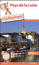 Couverture du livre « Guide du Routard ; Pays de la Loire (édition 2018/2019) » de Collectif Hachette aux éditions Hachette Tourisme