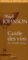 Couverture du livre « Guide des vins du monde entier (édition 2008) » de Hugh Johnson aux éditions Flammarion