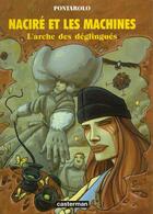 Couverture du livre « Nacire et les machines t2 - l'arche des deglingues » de Pontarolo aux éditions Casterman