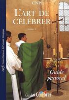 Couverture du livre « L'art de célébrer t.1 ; guide pastoral » de  aux éditions Cerf