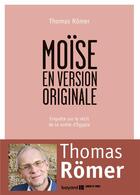 Couverture du livre « Moïse en version originale ; enquête sur le récit de la sortie d'Egypte » de Thomas Romer aux éditions Bayard