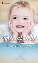 Couverture du livre « Spécial Bébé » de Christine Rimmer et Laurie Paige et Karen Rose Smith aux éditions Harlequin