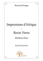 Couverture du livre « Impressions d'Afrique ; recto verso » de Bernard Zongo aux éditions Editions Edilivre