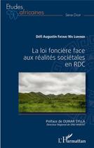 Couverture du livre « La loi foncière face aux réalites sociétales en RDC » de Defi Augustin Fataki Wa Luhindi aux éditions L'harmattan