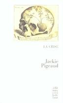 Couverture du livre « La crise » de Jackie Pigeaud aux éditions Cecile Defaut