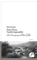 Couverture du livre « Sam Neua, l'oubli impossible » de Marcel Compe aux éditions Du Pantheon