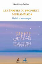 Couverture du livre « Les épouses du prophète Muhammad ; vérités et mensonges » de Nabil Luqa Bebawi aux éditions Albouraq