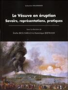 Couverture du livre « Le vesuve en eruption - savoirs, representations, pratiques » de Emilie Beck Saiello aux éditions Pu De Clermont Ferrand