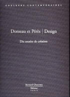 Couverture du livre « Domeau et pères ; design ; dix années de création » de Anne Brandebourg aux éditions Bernard Chauveau