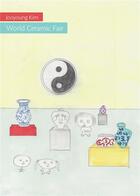 Couverture du livre « World ceramic fair » de Jooyoung Kim aux éditions Kus !