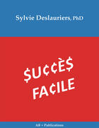 Couverture du livre « Succès Facile » de Sylvie Deslauriers aux éditions Ab + Publications Inc.