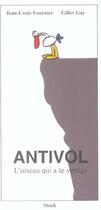 Couverture du livre « Antivol, l'oiseau qui a le vertige » de Fournier/Gay aux éditions Stock