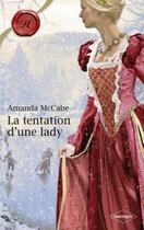 Couverture du livre « La tentation d'une lady » de Amanda Mccabe aux éditions Harlequin