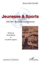 Couverture du livre « Jeunesse et sports ; 1936-1986 : du militant au fonctionnaire » de Michel Heluwaert aux éditions L'harmattan