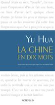 Couverture du livre « La Chine en dix mots » de Yu Hua aux éditions Ditions Actes Sud