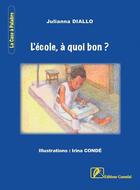Couverture du livre « L'école, à quoi bon ? » de Julianna Diallo et Irina Conde aux éditions Ganndal