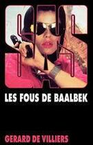 Couverture du livre « SAS Tome 74 : les fous de Baalbek » de Gerard De Villiers aux éditions Editions Gérard De Villiers