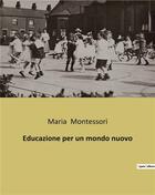 Couverture du livre « Educazione per un mondo nuovo » de Maria Montessori aux éditions Culturea