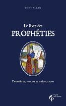 Couverture du livre « Le livre des propheties » de Allan Tony aux éditions Pre Aux Clercs