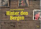 Couverture du livre « Lois hechenblaikner hinter den bergen /allemand » de Hechenblaikner Lois aux éditions Steidl
