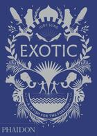 Couverture du livre « Exotic » de Sund Judy aux éditions Phaidon Press