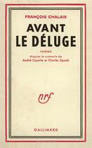 Couverture du livre « Avant le deluge » de Francois Chalais aux éditions Gallimard