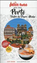 Couverture du livre « GUIDE PETIT FUTE ; CITY GUIDE : Porto, Vallée du Douro-Minho (édition 2022/2023) » de Collectif Petit Fute aux éditions Le Petit Fute