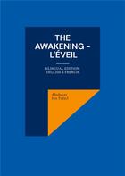 Couverture du livre « The awakening - l'eveil - bilingual edition. english & french. » de Ibn Tofayl Abubacer aux éditions Books On Demand