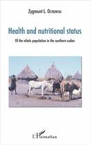 Couverture du livre « Health and nutritional status of the nilotic population in the southern Sudan » de Zygmunt L. Ostrowski aux éditions L'harmattan